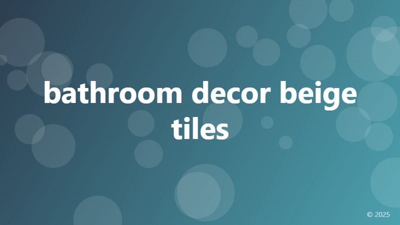 bathroom decor beige tiles
