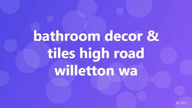 bathroom decor & tiles high road willetton wa