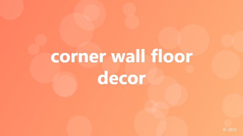 corner wall floor decor