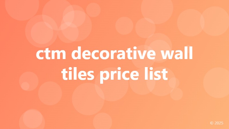 ctm decorative wall tiles price list