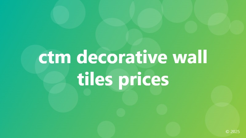 ctm decorative wall tiles prices