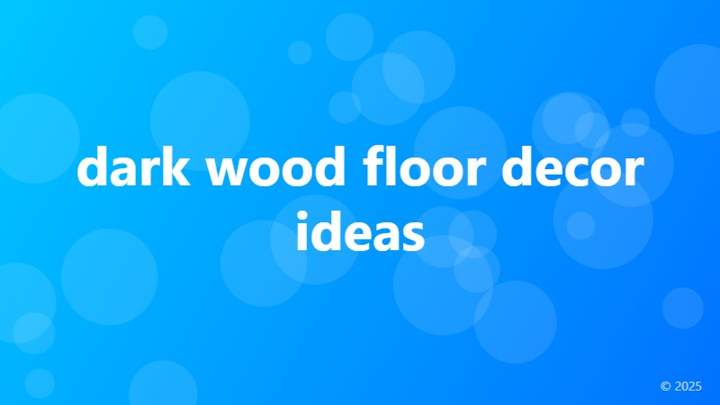 dark wood floor decor ideas
