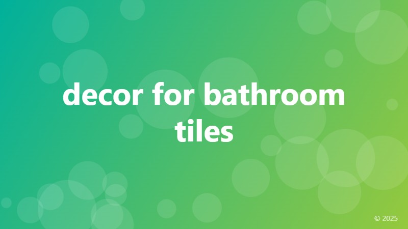 decor for bathroom tiles