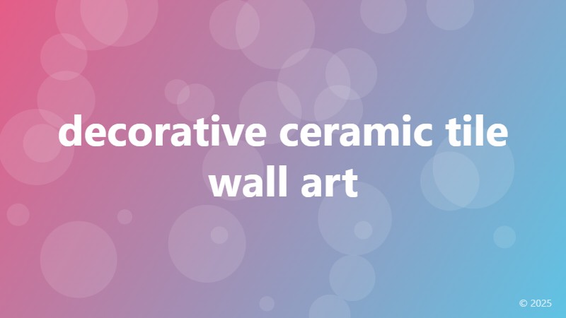 decorative ceramic tile wall art
