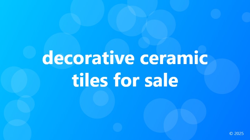 decorative ceramic tiles for sale