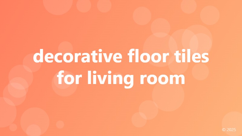 decorative floor tiles for living room