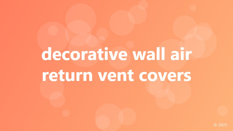 decorative wall air return vent covers
