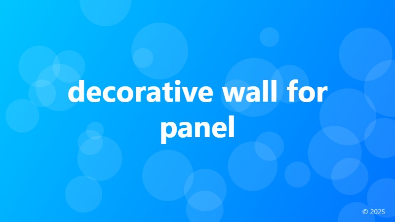 decorative wall for panel