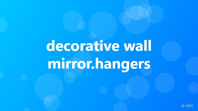 decorative wall mirror.hangers