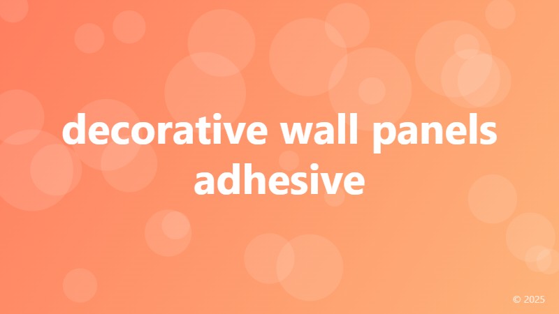 decorative wall panels adhesive