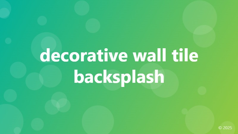 decorative wall tile backsplash