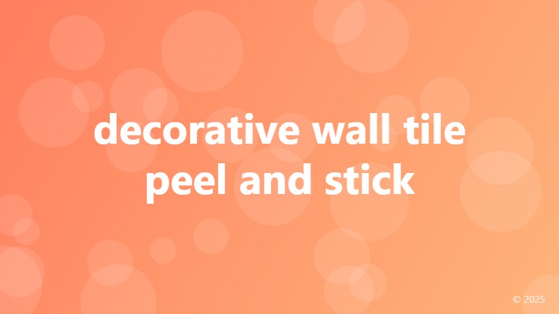 decorative wall tile peel and stick