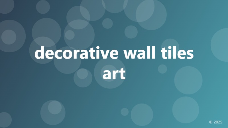 decorative wall tiles art