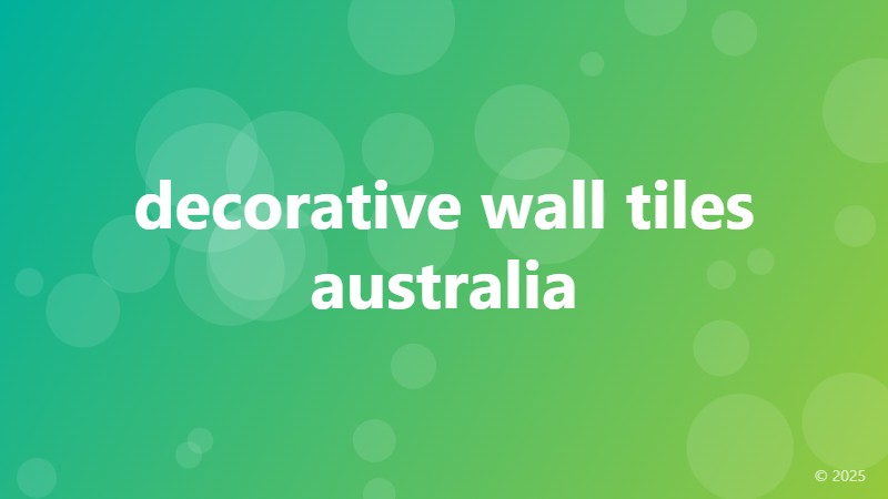 decorative wall tiles australia