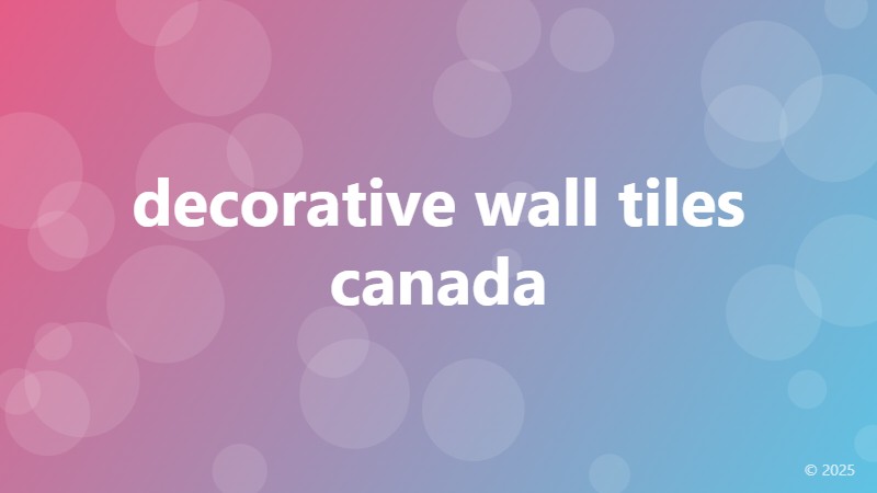 decorative wall tiles canada
