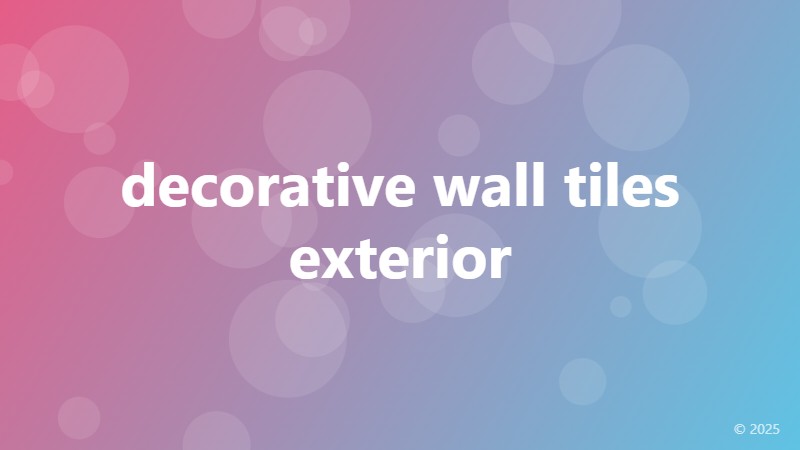 decorative wall tiles exterior