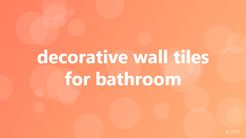 decorative wall tiles for bathroom