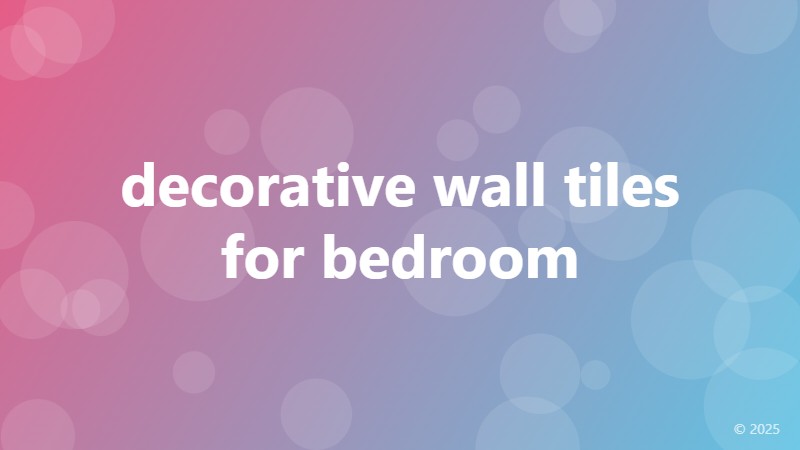 decorative wall tiles for bedroom