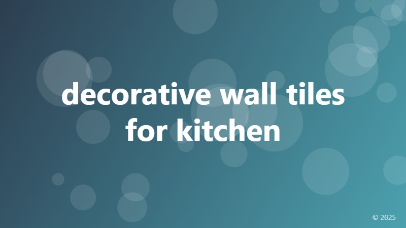 decorative wall tiles for kitchen