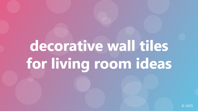 decorative wall tiles for living room ideas