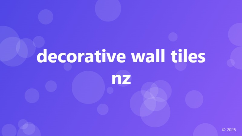 decorative wall tiles nz