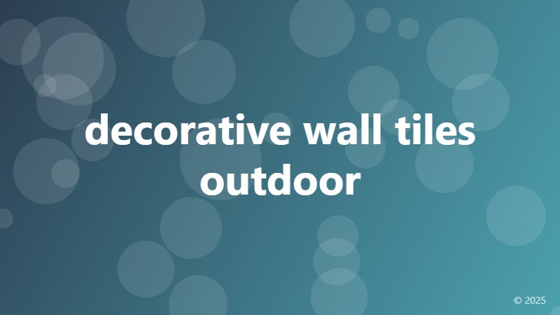 decorative wall tiles outdoor