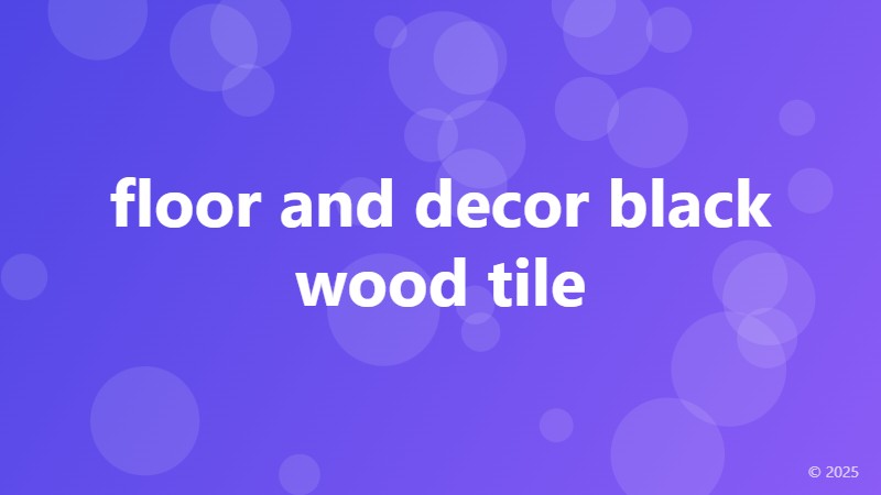 floor and decor black wood tile