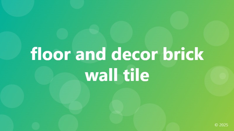 floor and decor brick wall tile