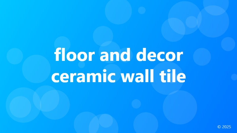 floor and decor ceramic wall tile