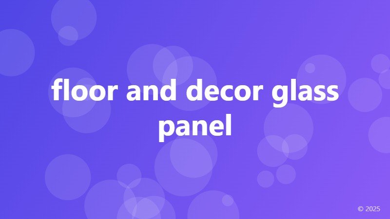 floor and decor glass panel