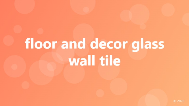 floor and decor glass wall tile