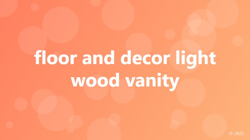 floor and decor light wood vanity