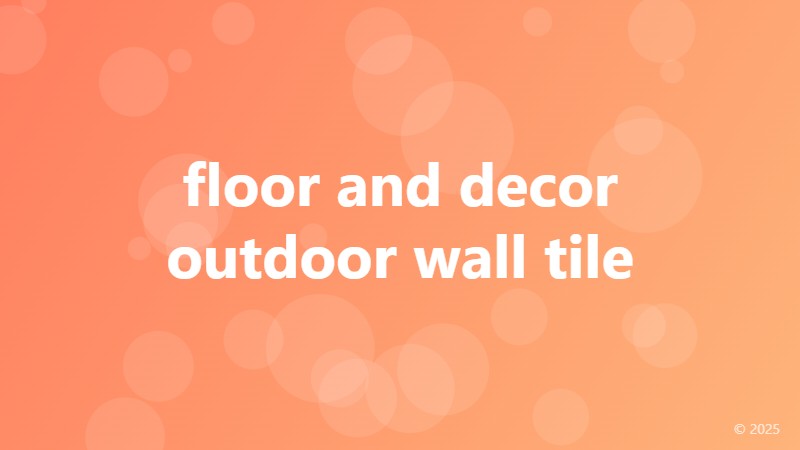 floor and decor outdoor wall tile
