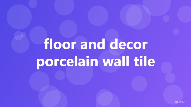 floor and decor porcelain wall tile