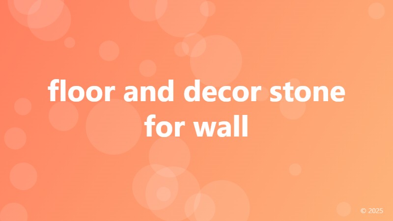 floor and decor stone for wall