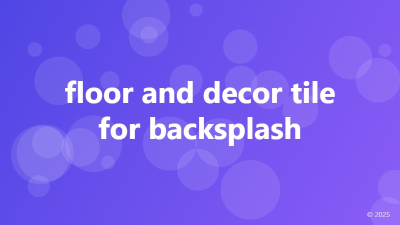 floor and decor tile for backsplash