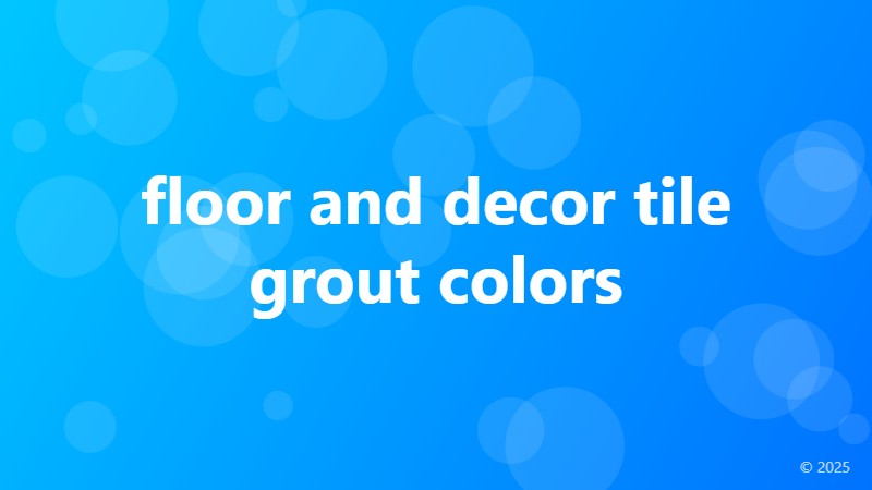 floor and decor tile grout colors
