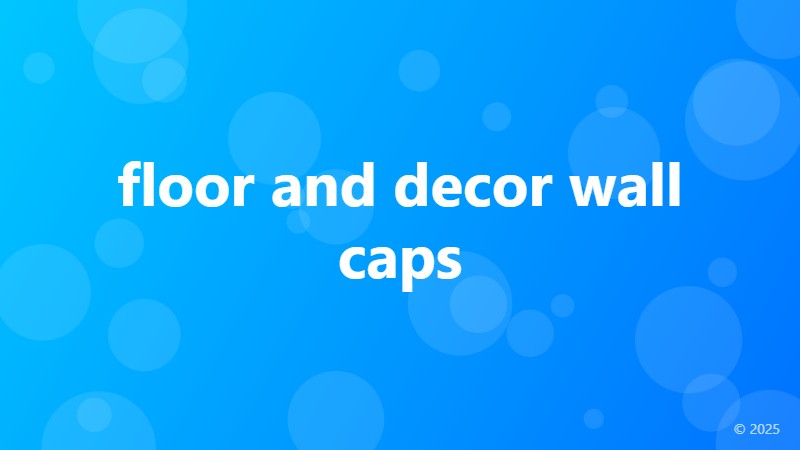 floor and decor wall caps