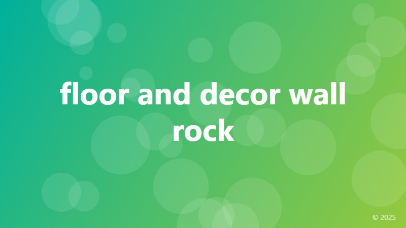 floor and decor wall rock