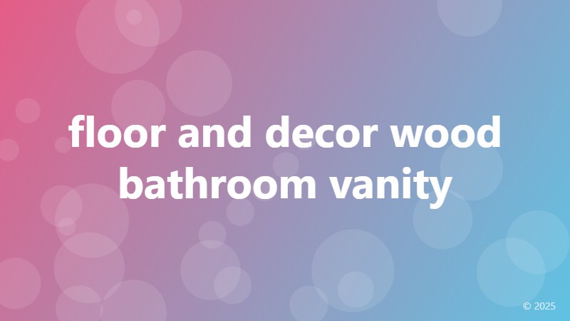 floor and decor wood bathroom vanity