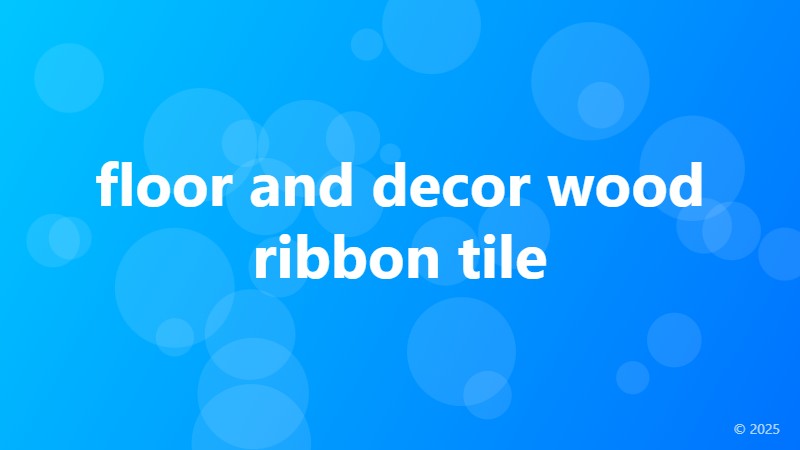 floor and decor wood ribbon tile