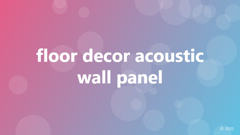 floor decor acoustic wall panel