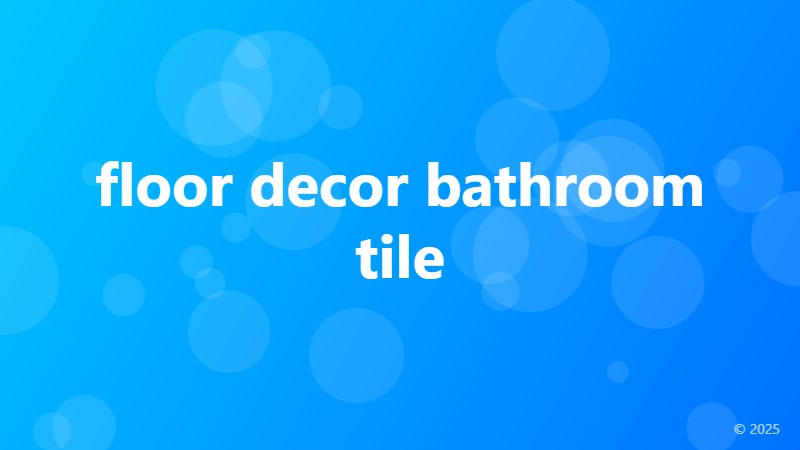 floor decor bathroom tile