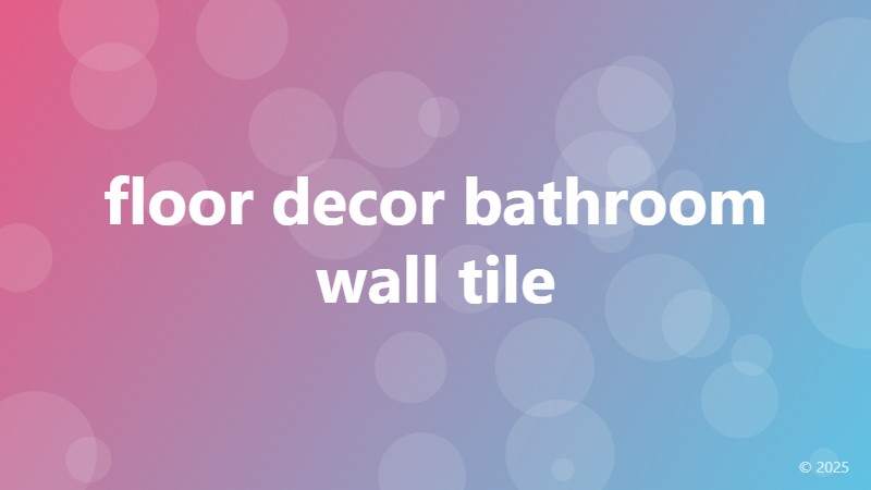 floor decor bathroom wall tile