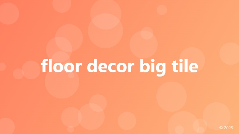 floor decor big tile