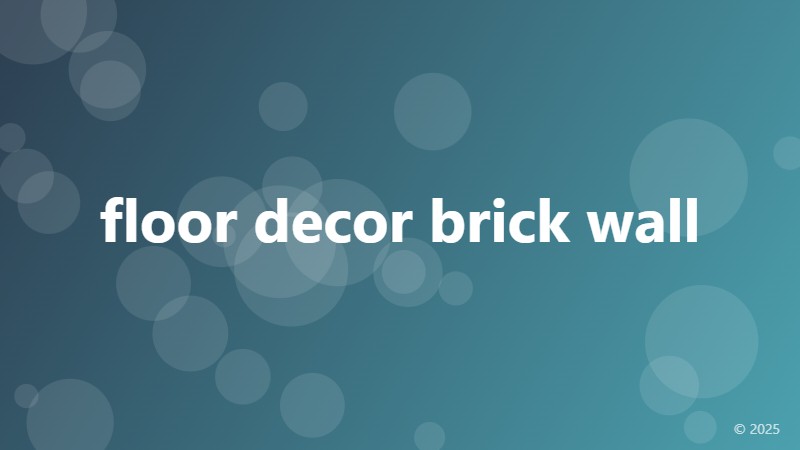 floor decor brick wall