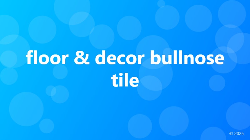 floor & decor bullnose tile