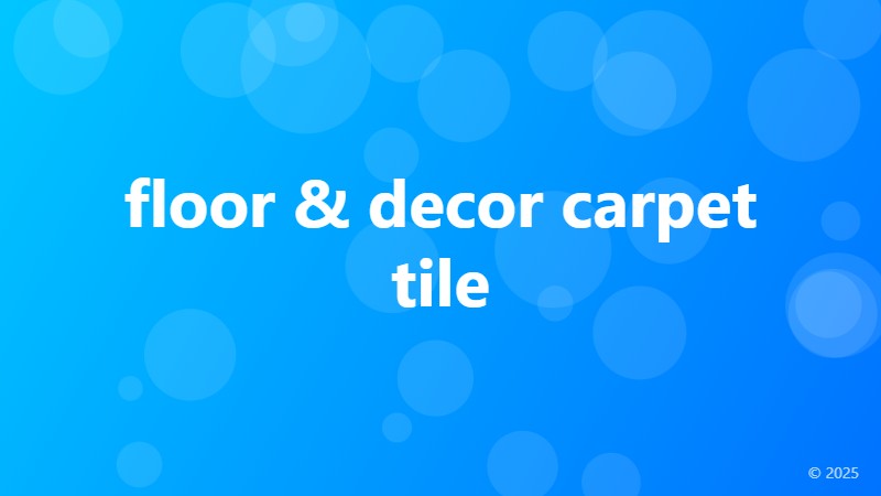 floor & decor carpet tile