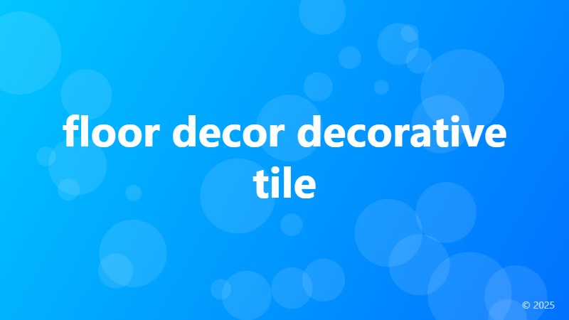 floor decor decorative tile