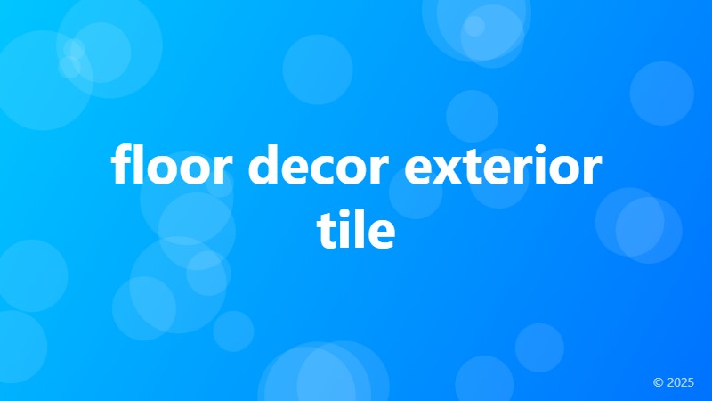 floor decor exterior tile